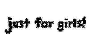 JUST FOR GIRLS! trademark