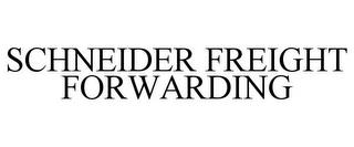 SCHNEIDER FREIGHT FORWARDING trademark