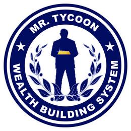 MR. TYCOON WEALTH BUILDING SYSTEM trademark