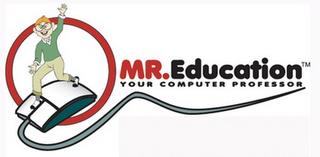 MR.EDUCATION YOUR COMPUTER PROFESSOR trademark