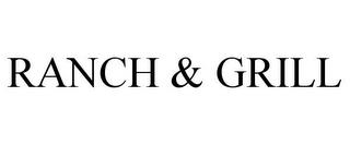 RANCH & GRILL trademark