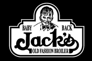 BABY BACK JACK'S OLD FASHION BROILER trademark