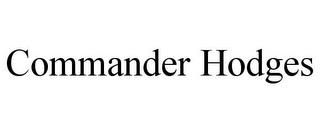 COMMANDER HODGES trademark