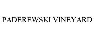 PADEREWSKI VINEYARD trademark