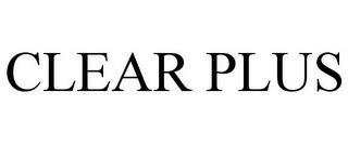 CLEAR PLUS trademark