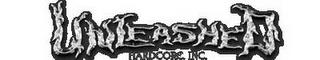 UNLEASHED HARDCORE APPAREL INC trademark