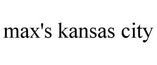 MAX'S KANSAS CITY trademark