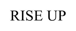 RISE UP trademark