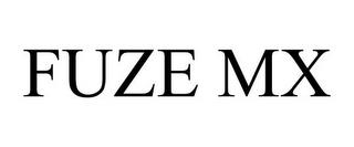 FUZE MX trademark