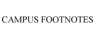 CAMPUS FOOTNOTES trademark