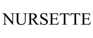 NURSETTE trademark