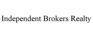 INDEPENDENT BROKERS REALTY trademark