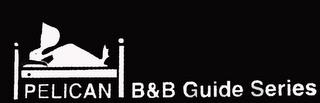 PELICAN B&B GUIDE SERIES trademark