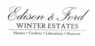 EDISON & FORD WINTER ESTATES HOMES GARDENS LABORATORY MUSEUM trademark