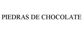 PIEDRAS DE CHOCOLATE trademark