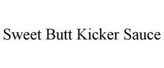 SWEET BUTT KICKER SAUCE trademark