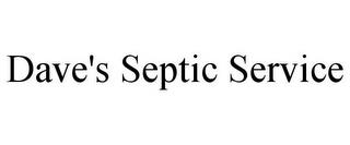 DAVE'S SEPTIC SERVICE trademark