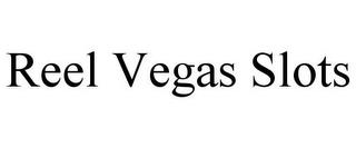 REEL VEGAS SLOTS trademark