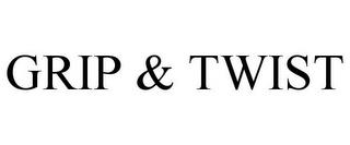 GRIP & TWIST trademark