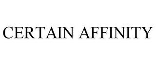 CERTAIN AFFINITY trademark