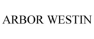 ARBOR WESTIN trademark