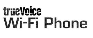 TRUEVOICE WI-FI PHONE trademark