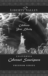 LIBERTY VALLEY CELEBRATE YOUR LIBERTY CALIFORNIA CABERNET SAUVIGNON FREEDOM SERIES trademark