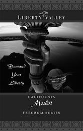 LIBERTY VALLEY DEMAND YOUR LIBERTY CALIFORNIA MERLOT FREEDOM SERIES trademark