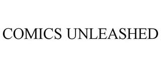 COMICS UNLEASHED trademark