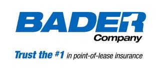 BADER1 COMPANY TRUST THE #1 IN POINT-OF-LEASE INSURANCE trademark