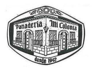 PANADERIA MI COLONIA DESDE 1942 trademark