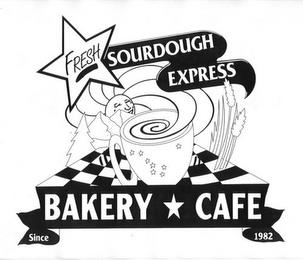 FRESH SOURDOUGH EXPRESS BAKERY CAFE SINCE 1982 trademark