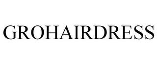 GROHAIRDRESS trademark