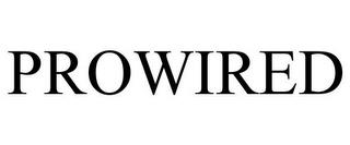 PROWIRED trademark