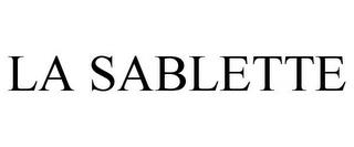 LA SABLETTE trademark