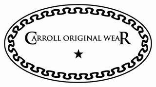 CARROLL ORIGINAL WEAR trademark