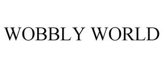 WOBBLY WORLD trademark