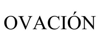 OVACIÓN trademark