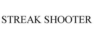 STREAK SHOOTER trademark