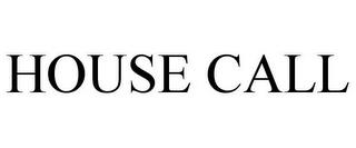 HOUSE CALL trademark