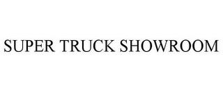 SUPER TRUCK SHOWROOM trademark