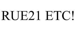 RUE21 ETC! trademark