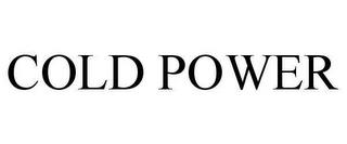 COLD POWER trademark