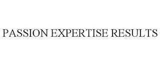 PASSION EXPERTISE RESULTS trademark