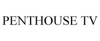 PENTHOUSE TV trademark