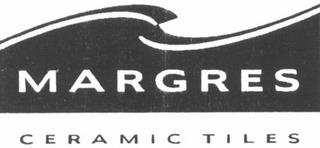 MARGRES CERAMIC TILES trademark