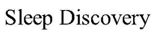 SLEEP DISCOVERY trademark