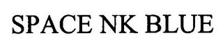 SPACE NK BLUE trademark