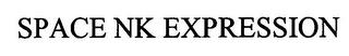 SPACE NK EXPRESSION trademark