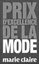 PRIX D'EXCELLENCE DE LA MODE MARIE CLAIRE trademark